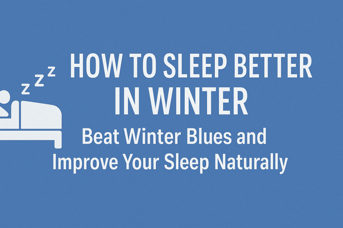 Feature image with blog title 'How to Sleep Better in Winter: Beat Winter Blues and Improve Your Sleep Naturally' on a blue background with bed icon.